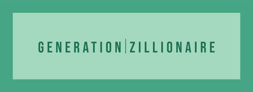 Generation Zillionaire